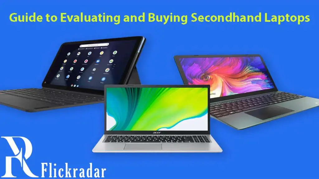 Guide to Evaluating and Buying Secondhand Laptops