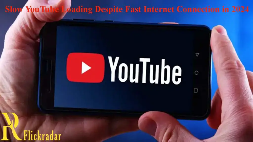 Slow YouTube Loading Despite Fast Internet Connection in 2024