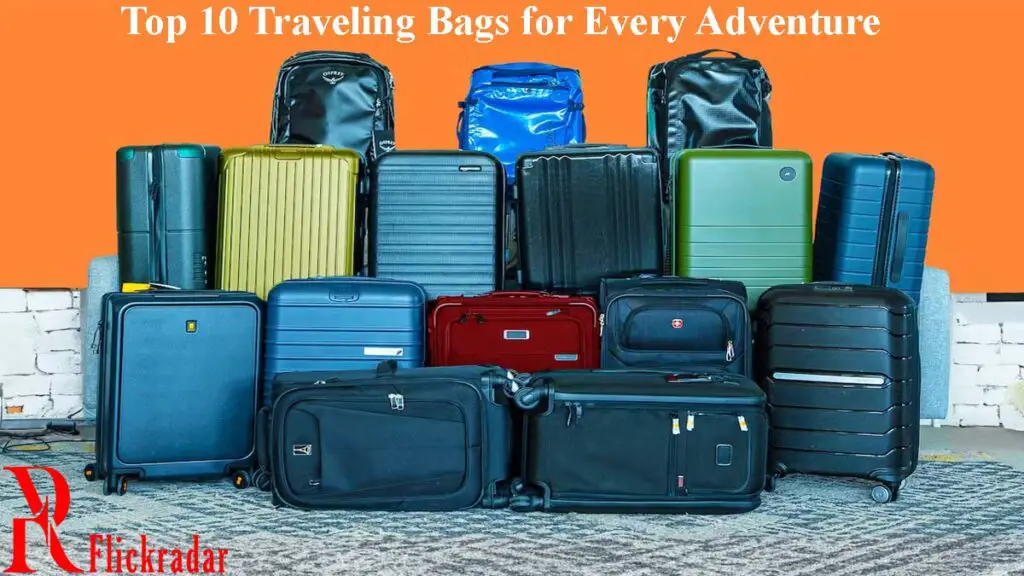 Top 10 Traveling Bags for Every Adventure
